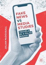 Fake News vs Media Studies - Julian McDougall