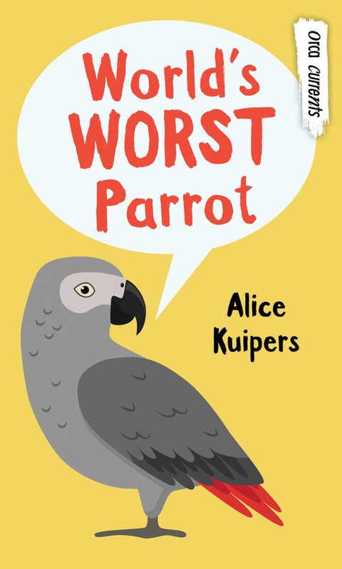 World's Worst Parrot - Alice Kuipers