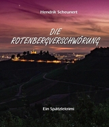 Die Rotenbergverschwörung - Hendrik Scheunert