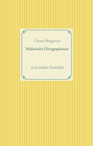 Malerische Hirngespinnste
