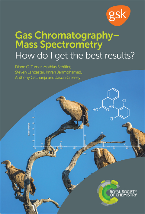 Gas Chromatography&ndash;Mass Spectrometry - Diane C Turner, Mathias Sch&auml;fer, Steven Lancaster, Imran Janmohamed, Anthony Gachanja, Jason Creasey