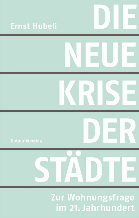 Die neue Krise der St&auml;dte - Ernst Hubeli
