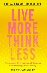 Live More Think Less - Pia Callesen