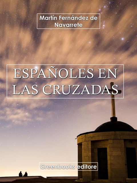 Espa&ntilde;oles en las cruzadas - Martin Fern&aacute;ndez de Navarrete