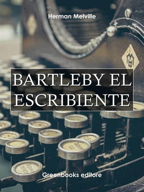 Bartleby el escribiente - Herman Melville