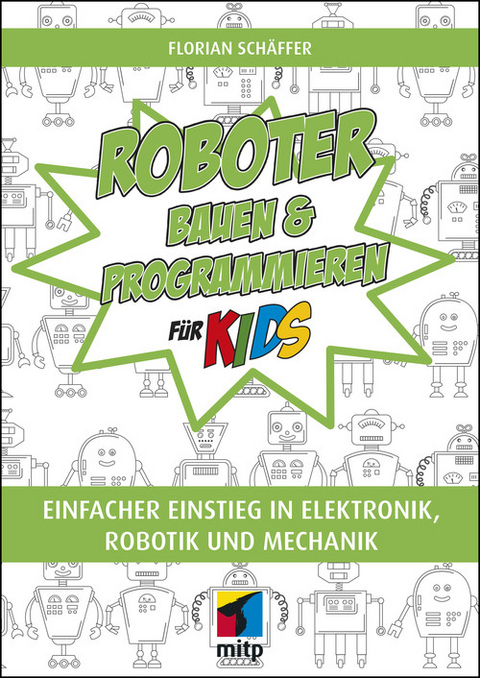 Roboter bauen und programmieren für Kids - Florian Schäffer