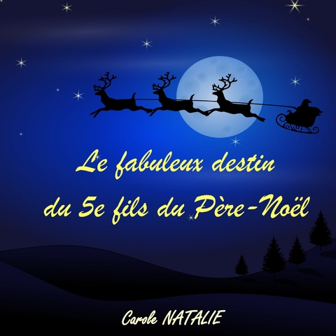 Le fabuleux destin du 5e fils du P&egrave;re-No&euml;l - Carole Natalie