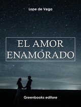 El amor enamorado - Lope de Vega
