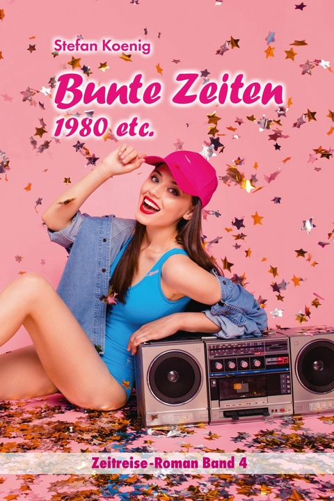 Bunte Zeiten - 1980 etc. - Stefan Koenig