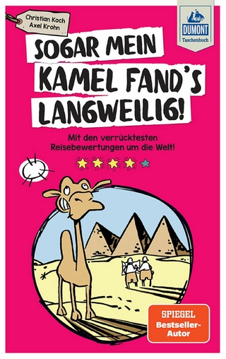 Sogar mein Kamel fand's langweilig