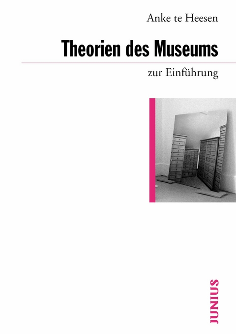 Theorien des Museums zur Einf&uuml;hrung - Anke te Heesen