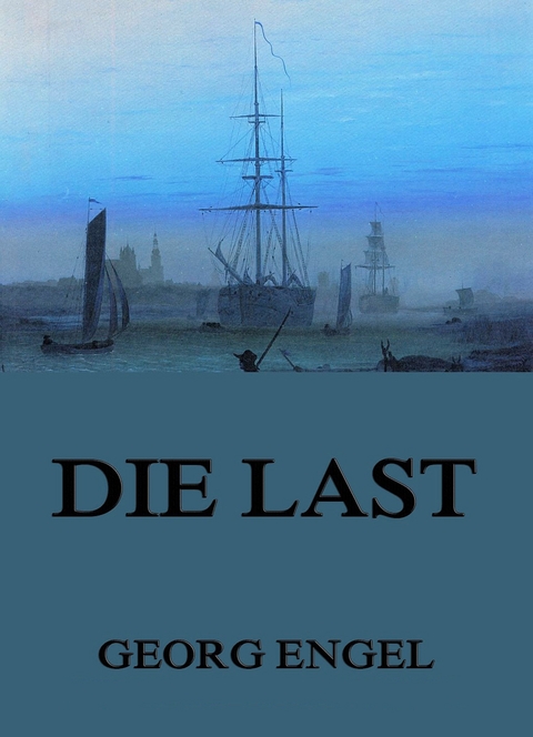 Die Last - Georg Engel
