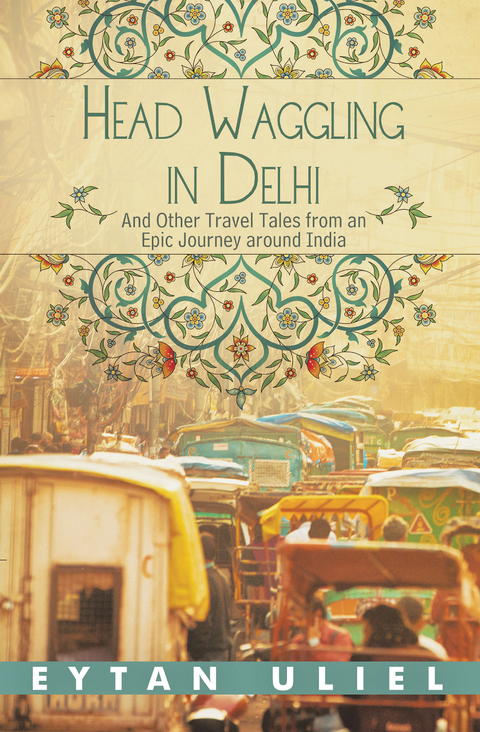 Head Waggling in Delhi - Eytan Uliel