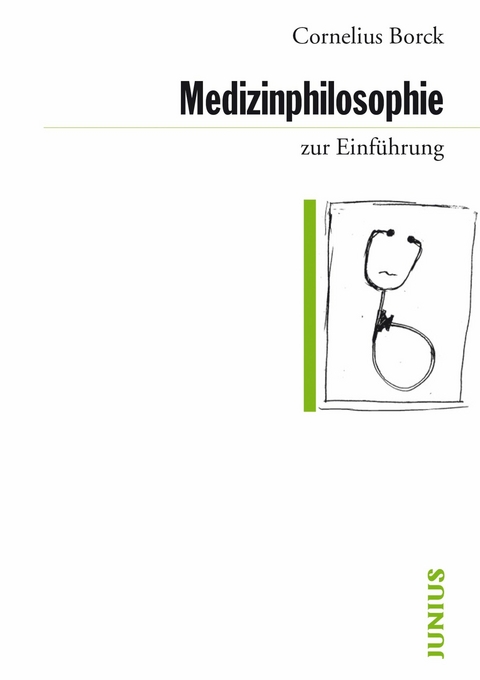 Medizinphilosophie zur Einf&uuml;hrung - Cornelius Borck