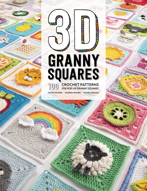 3D Granny Squares -  Caitie Moore,  Sharna Moore,  Celine Semaan