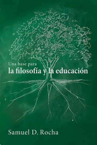 Una base para la filosofía y la educación / A Primer for Philosophy and Education