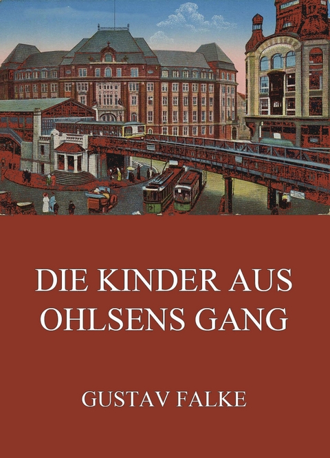Die Kinder aus Ohlsens Gang - Gustav Falke