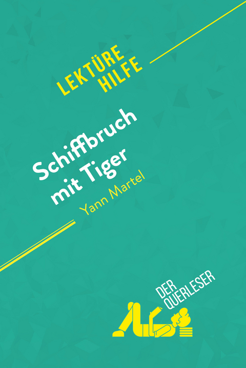 Schiffbruch mit Tiger von Yann Martel (Lekt&uuml;rehilfe) -  der Querleser