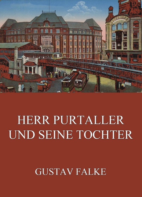 Herr Purtaller und seine Tochter - Gustav Falke