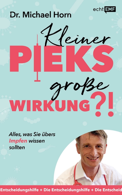 Kleiner Pieks, gro&szlig;e Wirkung &ndash; Alles, was Sie &uuml;bers Impfen wissen sollten - Michael Horn