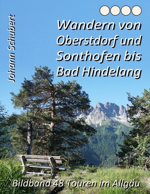 Wandern von Oberstdorf und Sonthofen bis Bad Hindelang - Johann Schubert