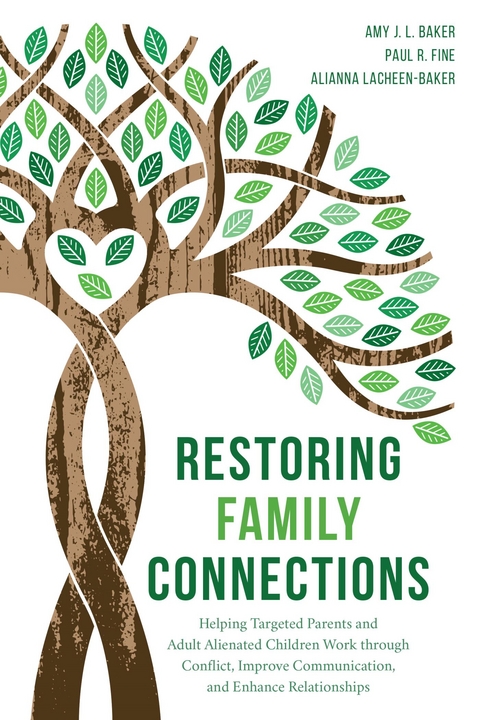 Restoring Family Connections -  Amy J.L. Baker,  Alianna LaCheen-Baker,  LCSW Paul R. Fine