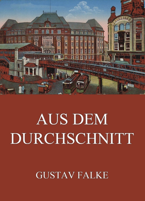 Aus dem Durchschnitt - Gustav Falke