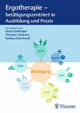 Ergotherapie - bet&auml;tigungszentriert in Ausbildung und Praxis - 