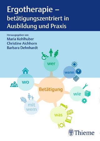 Ergotherapie - betätigungszentriert in Ausbildung und Praxis