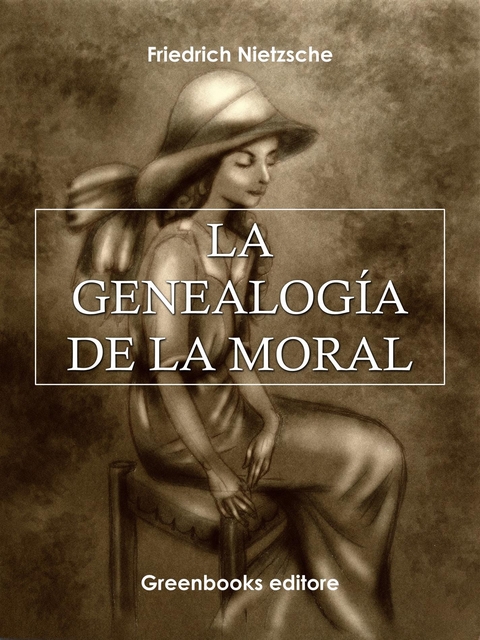 La genealog&iacute;a de la moral - Friedrich Nietzche