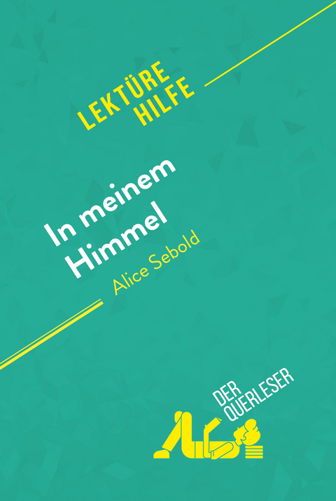 In meinem Himmel von Alice Sebold (Lekt&uuml;rehilfe) -  der Querleser, Verity Sebold