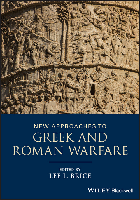 New Approaches to Greek and Roman Warfare - 