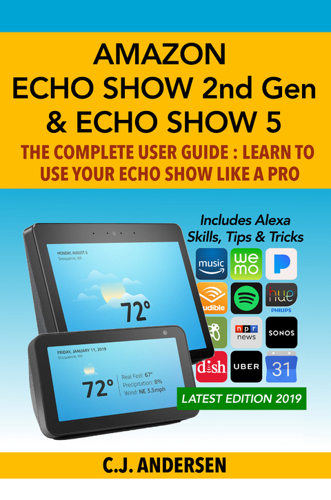 Amazon Echo Show (2nd Gen) & Echo Show 5 - The Complete User Guide -  CJ Andersen