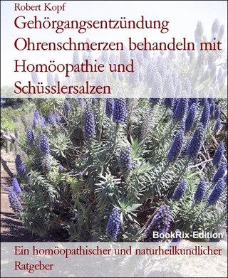 Gehörgangsentzündung Ohrenschmerzen behandeln mit Homöopathie und Schüsslersalzen