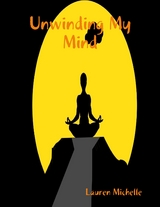 Unwinding My Mind -  Lauren Michelle