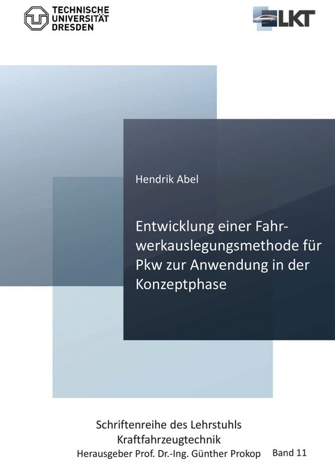 Entwicklung einer Fahrwerkauslegungsmethode für Pkw zur Anwendung in der Konzeptphase -  Hendrik Abel
