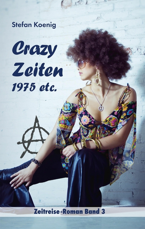 Crazy Zeiten - 1975 etc. - Stefan Koenig