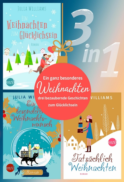 Ein ganz besonderes Weihnachten &ndash; drei bezaubernde Geschichten zum Gl&uuml;cklichsein - Julia Williams