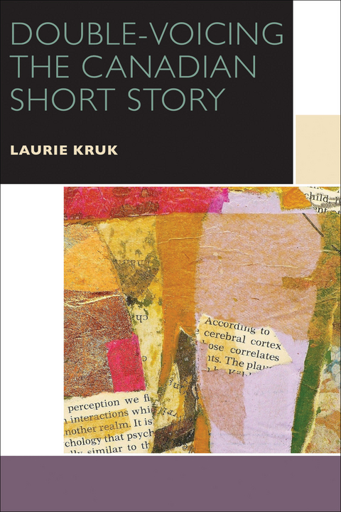 Double-Voicing the Canadian Short Story -  Laurie Kruk