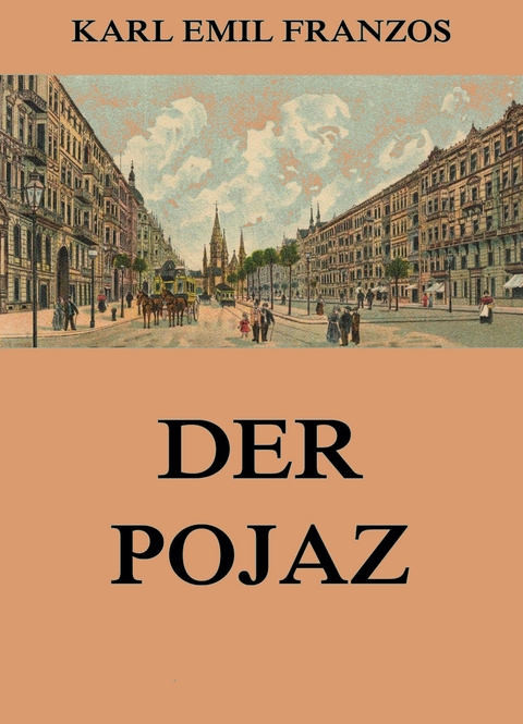 Der Pojaz - Karl Emil Franzos