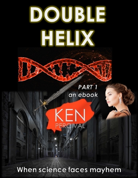 Double Helix Part 1 -  Ken Percival