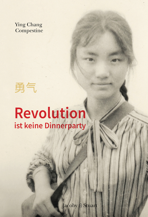 Revolution ist keine Dinnerparty - Ying Chang Compestine