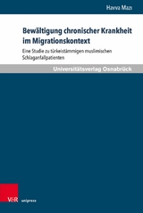 Bew&auml;ltigung chronischer Krankheit im Migrationskontext -  Havva Maz?