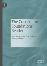 The Curriculum Foundations Reader - Ann Marie Ryan, Charles Tocci, Seungho Moon