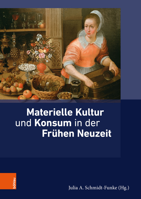 Materielle Kultur und Konsum in der Fr&uuml;hen Neuzeit - 
