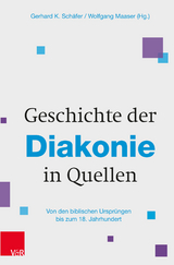 Geschichte der Diakonie in Quellen - 