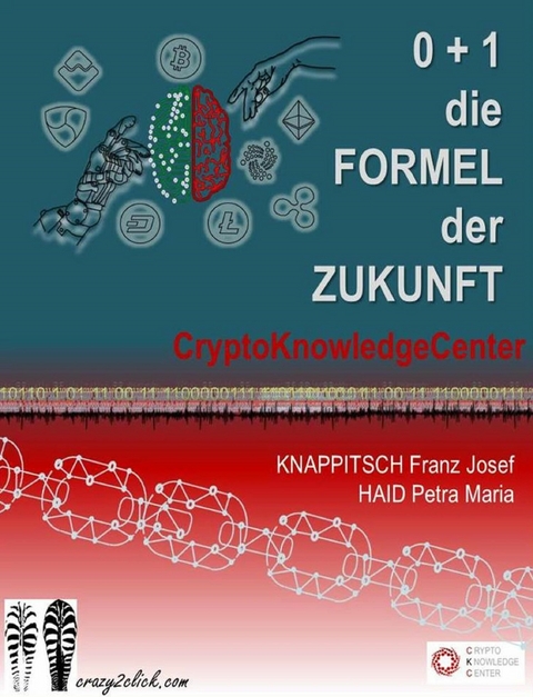 0 + 1 = Die Formel der Zukunft - Franz Josef Knappitsch