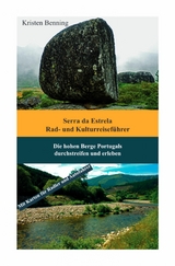 Serra da Estrela Rad- und Kulturreisef&uuml;hrer - Kristen Benning