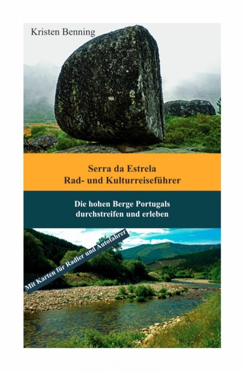 Serra da Estrela Rad- und Kulturreisef&uuml;hrer - Kristen Benning