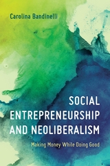 Social Entrepreneurship and Neoliberalism -  Carolina Bandinelli